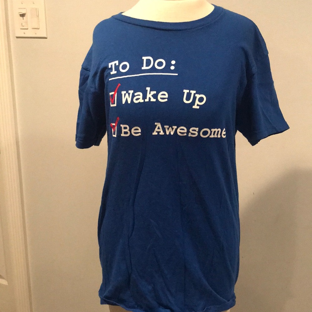 Inspirational tee awake up be awesome